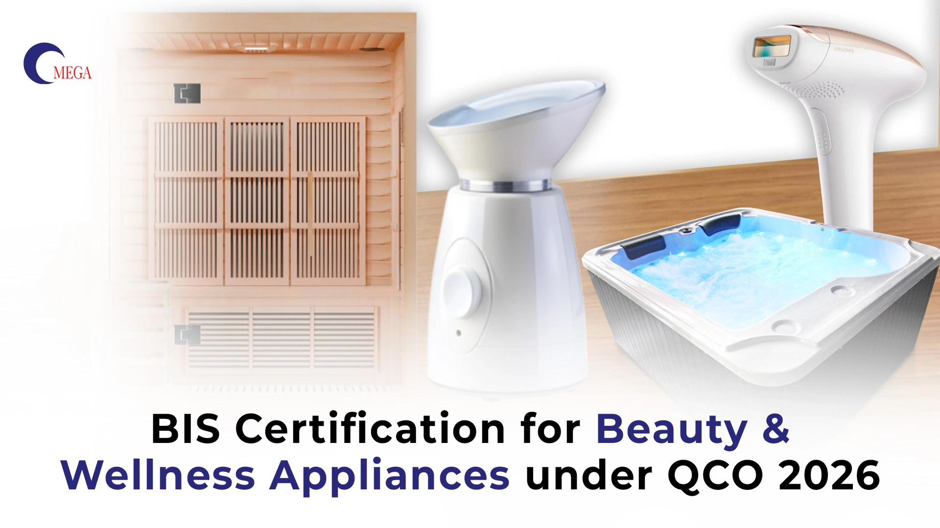BIS Certification for Beauty & Wellness Appliances under QCO 2026 – Omega Certification Services