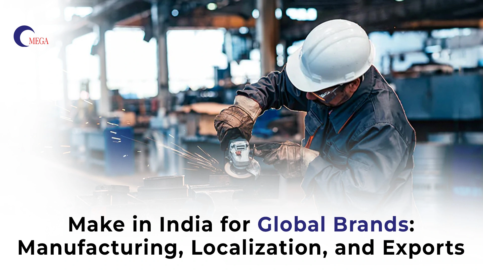 Factory worker using grinder machine in industrial manufacturing unit in India for global exports