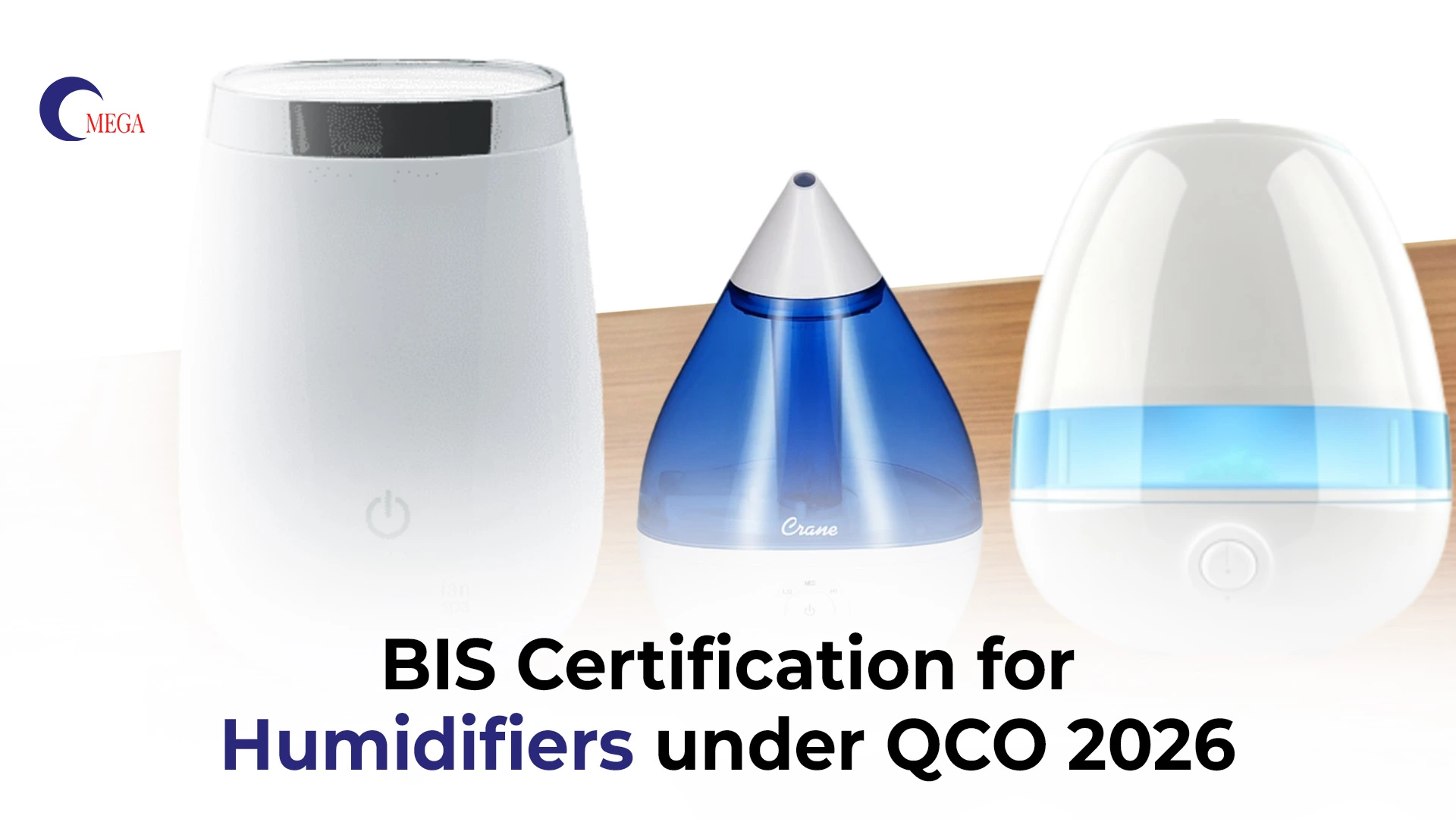 BIS Certification for Humidifiers under QCO 2026 – Omega Certification Services