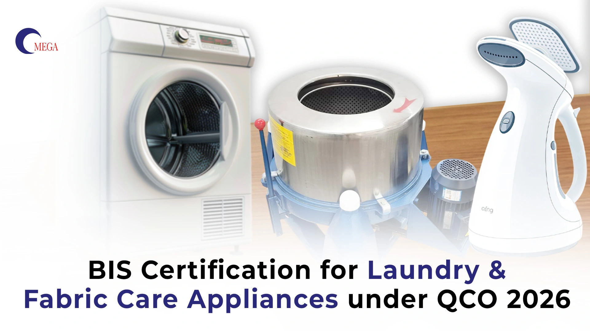 BIS Certification for Laundry & Fabric Care Appliances under QCO 2026 – Omega Certification Services