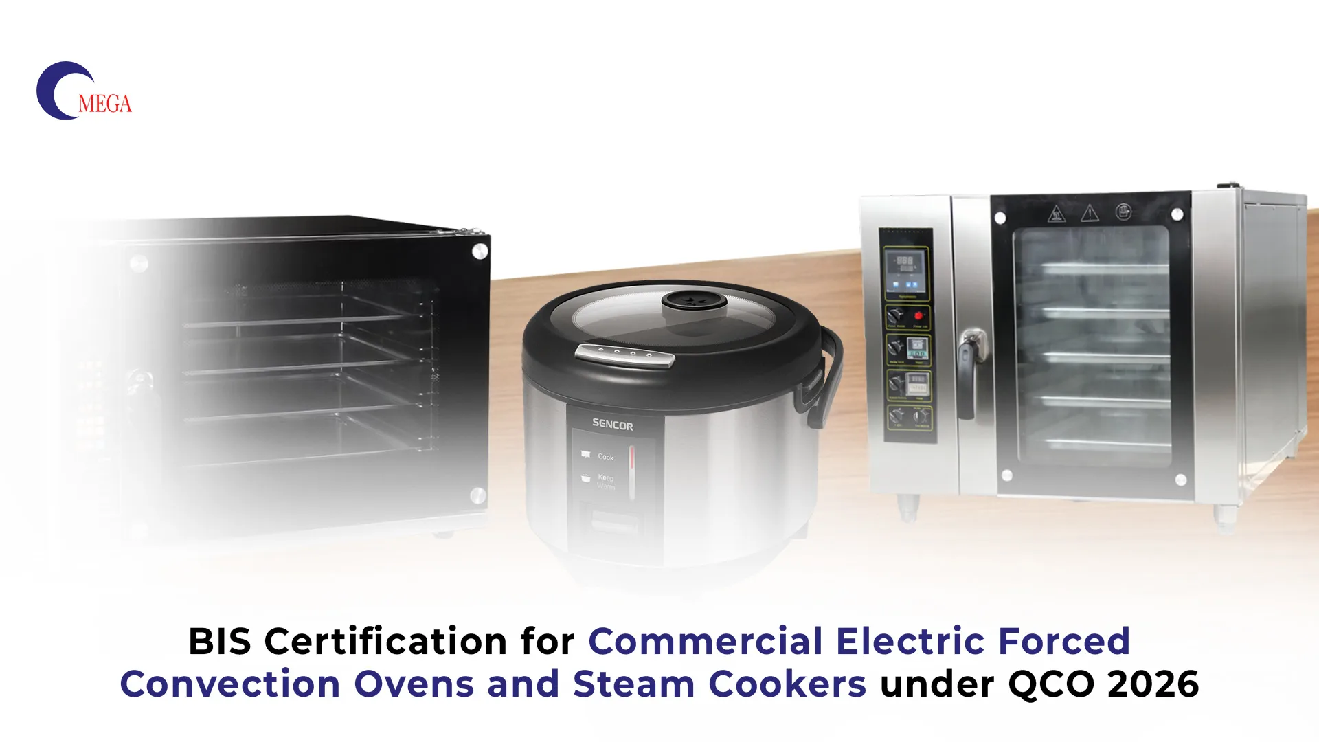 BIS Certification for Commercial Electric Forced Convection Ovens and Steam Cookers under QCO 2026 – Omega Certification Services India
