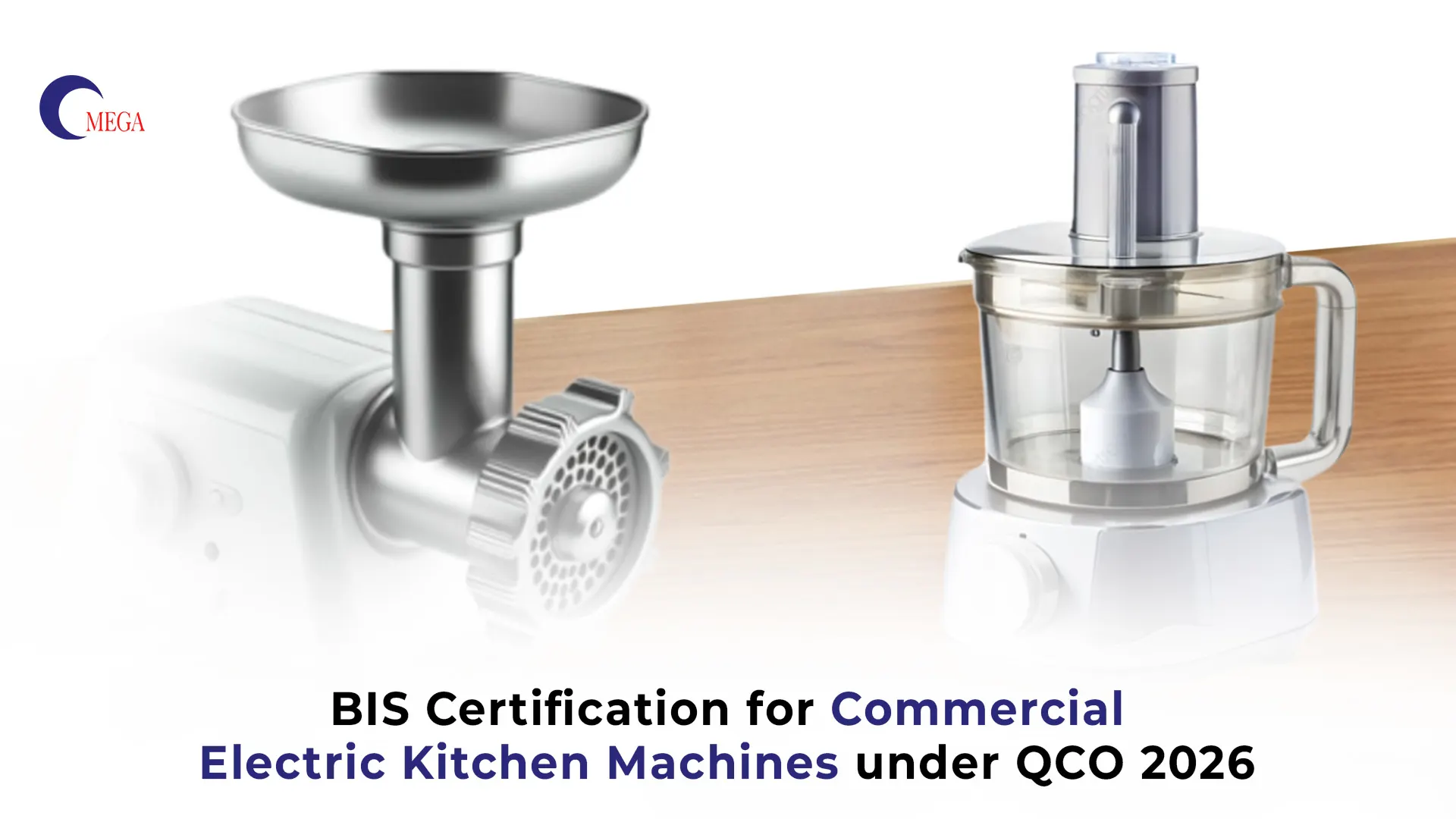 BIS Certification for Commercial Electric Kitchen Machines under QCO 2026 – Omega Certification Services India