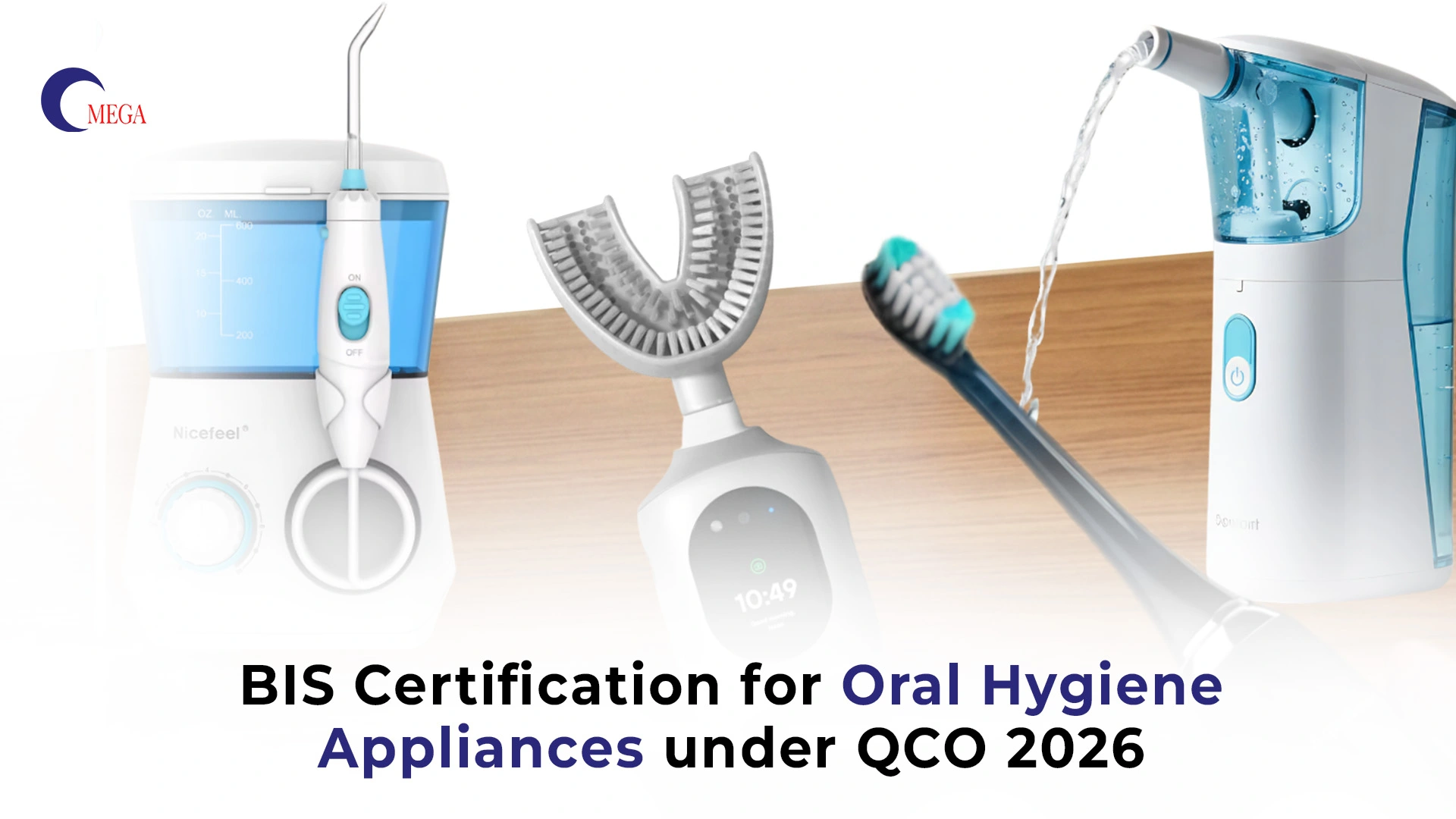 BIS Certification for Oral Hygiene Appliances under QCO 2026 – Omega Certification Services India
