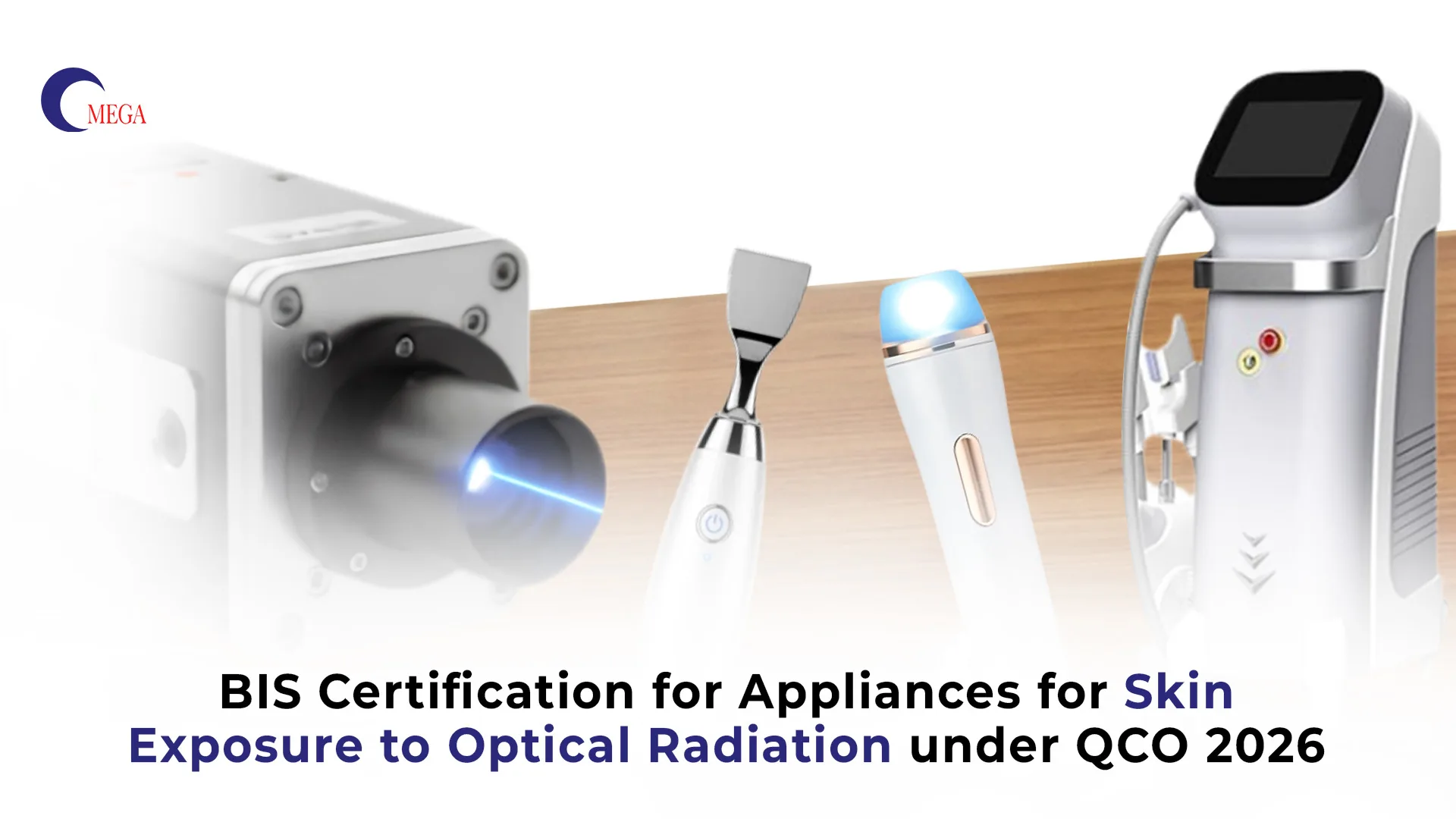 BIS Certification for Appliances for Skin Exposure to Optical Radiation under QCO 2026 – Omega Certification Services India