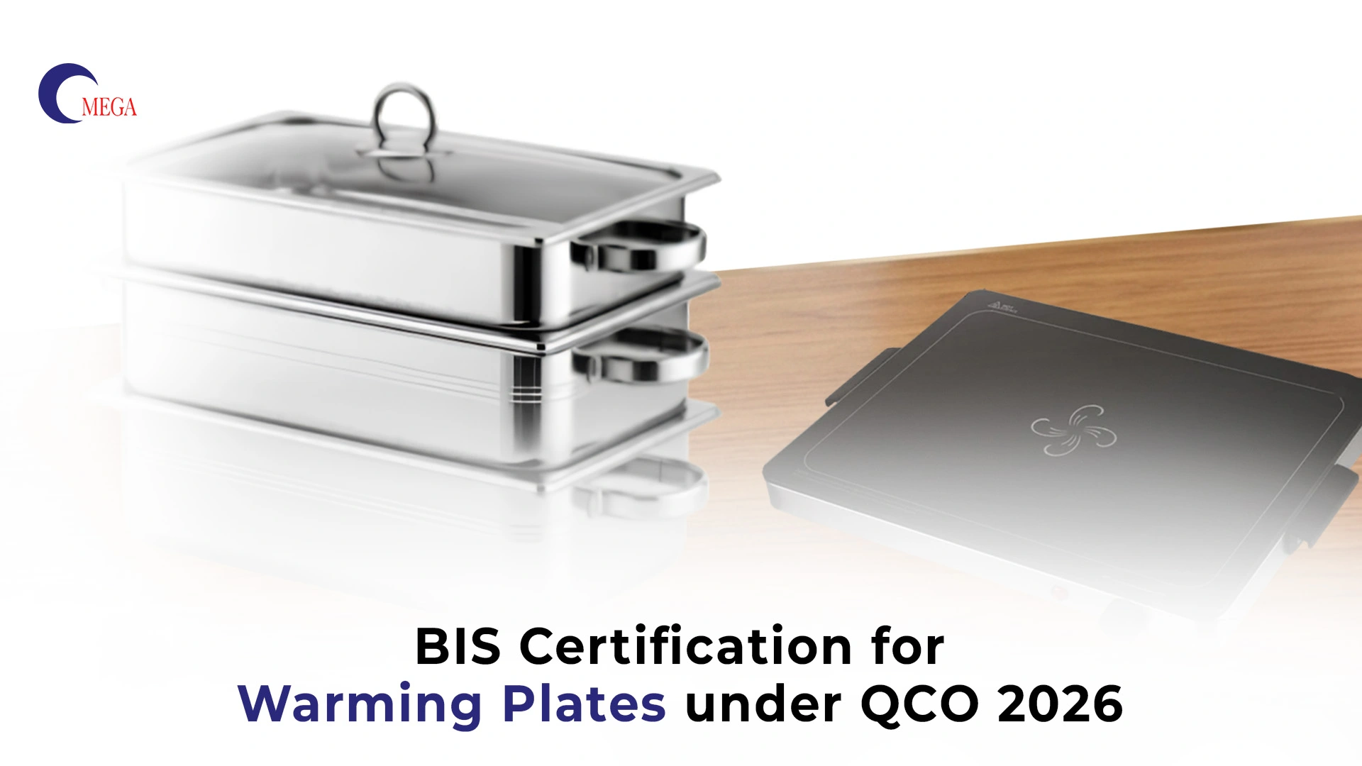 BIS Certification for Warming Plates under QCO 2026 – Omega Certification Services India
