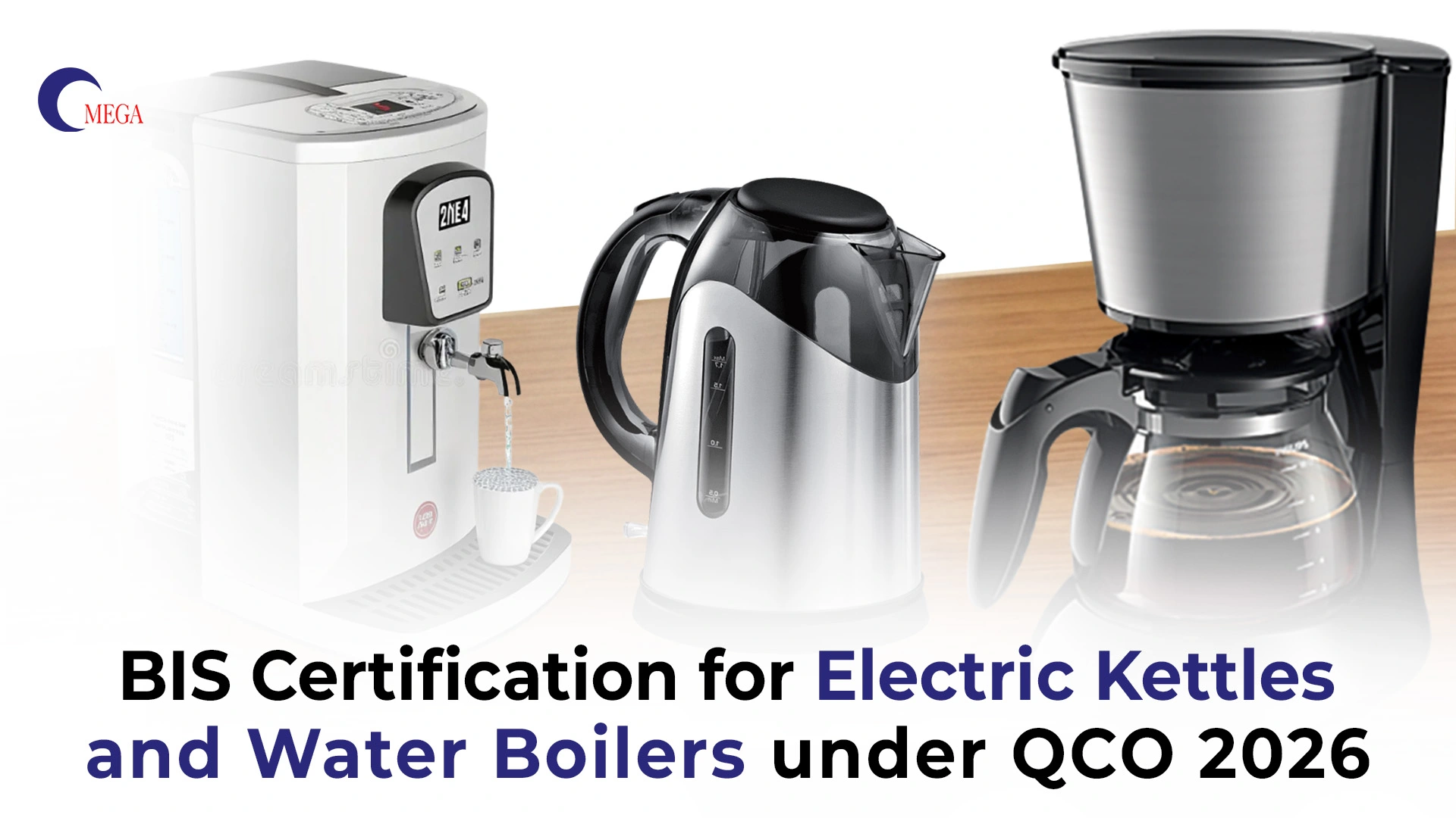 BIS Certification for Electric Kettles and Water Boilers under QCO 2026 – Omega Certification Services