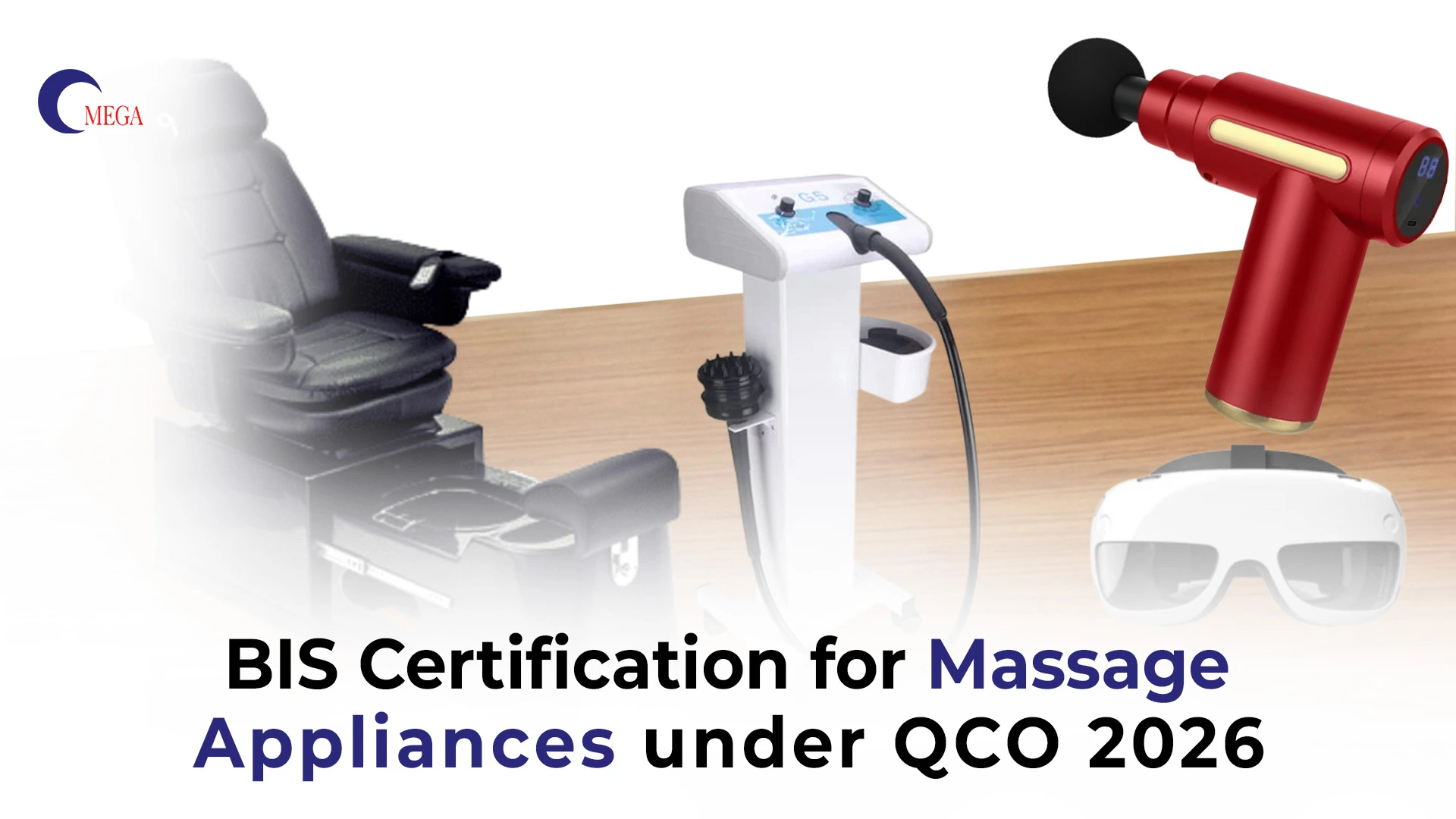 BIS Certification for Massage Appliances under QCO 2026 – Omega Certification Services
